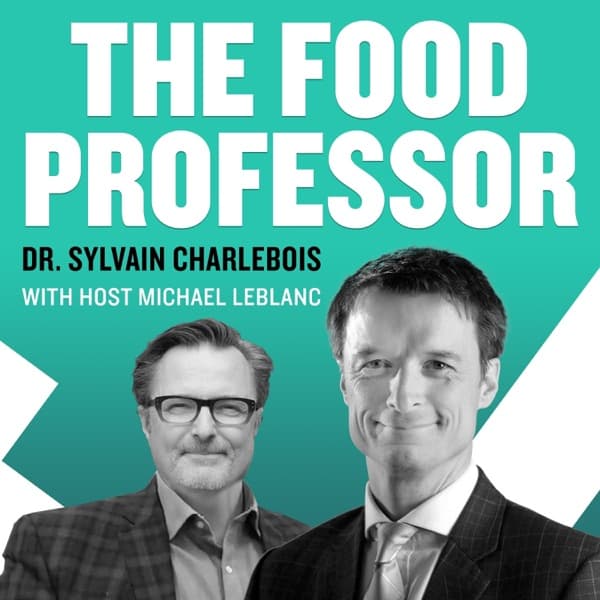 The Food Professor podcast with Michael LeBlanc and Sylvain Charlebois