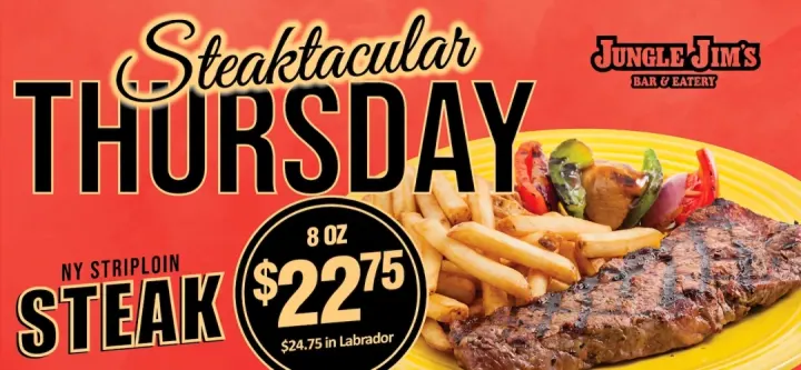 Steak-Tacular Thursday: 8-oz NY Striploin steak $22.75, $24.75 in Labrador